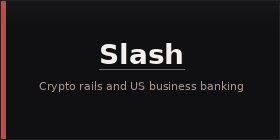 Slash — Crypto rails and US business banking